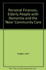 Personal Finances Elderly People with Dementia and the 'New' Community Care