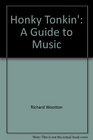 Honky Tonkin' A Guide to Music