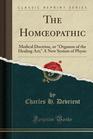 The Homoeopathic Medical Doctrine or 'Organon of the Healing Art' : a New System of Physic