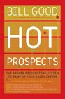 Hot Prospects The Proven Prospecting System to Ramp Up Your Sale