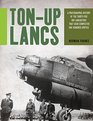 TonUp Lancs A photographic record of the thirtyfive RAF Lancasters that each completed one hundred sorties
