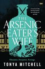 The Arsenic Eater's Wife A brand new dark historical mystery that will keep you guessing