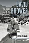 David Brower The Making of the Environmental Movement