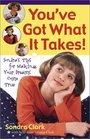 You'Ve Got What It Takes Sondra's Tips for Making Your Dreams Come True