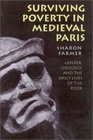 Surviving Poverty in Medieval Paris Gender Ideology and the Daily Lives of the Poor