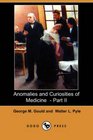 Anomalies and Curiosities of Medicine  Part II