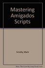 Mastering Amigados Scripts