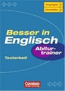 Besser in Englisch Sekundarstufe II Besser in Englisch Abiturtrainer Textarbeit Oberstufe Textarbeit