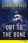Cut to the Bone (Body Farm, Bk 8) (Larger Print)