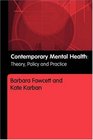 Contemporary Mental Health Theory Policy and Practice