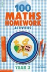 100 Maths Homework Activities for Year 3 Year 3