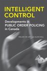 Intelligent Control Developments in Public Order Policing in Canada