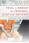 Trial and Error in Criminal Justice Reform Learning from Failure