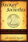 Secret Societies Inside the World's Most Notorious Organizations