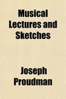 Musical Lectures and Sketches
