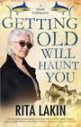 Getting Old Will Haunt You (Gladdy Gold, Bk 9)