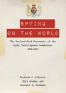 Spying on the World The Declassified Documents of the Joint Intelligence Committee 19362013