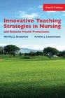 Innovative Teaching Strategies in Nursing  Related Health Professions Fourth Edition