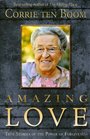 Amazing Love True Stories of the Power of Forgiveness