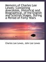 Memoirs of Charles Lee Lewes Containing Anecdotes Historical and Biographical of the English and