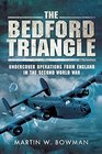 The Bedford Triangle Undercover Operations from England in the Second World War