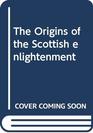 The Origins of the Scottish enlightenment