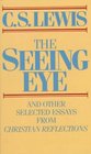 The Seeing Eye and Other Selected Essays from Christian Reflections