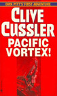 Pacific Vortex! (Dirk Pitt, Bk 1)