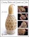 Creating Bottles With Gourds and Fiber