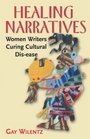 Healing Narratives Women Writers Curing DisEase
