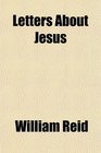 Letters About Jesus