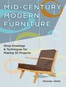 Making Mid Century Modern Furniture Shop Drawings  Techniques for 30 Projects