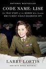 Code Name Lise The True Story of the Woman Who Became WWII's Most Highly Decorated Spy