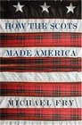 How the Scots Made America