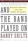 And the Band Played On Politics People and the AIDS Epidemic