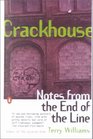 Crackhouse Notes from the End of the Line