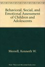 Behavioral Social and Emotional Assessment of Children  Adolescents