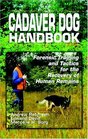 Cadaver Dog Handbook Forensic Training and Tactics for the Recovery of Human Remains
