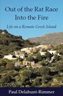 Out of the Rat Race into the Fire Life on a Remote Greek Island
