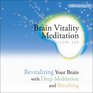 Brain Vitality Meditation SelfTraining CD Revitalizing Your Brain With Deep Meditation and Breathing