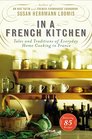 In a French Kitchen Tales and Traditions of Everyday Home Cooking in France