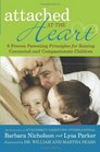 Attached at the Heart 8 Proven Parenting Principles for Raising Connected and Compassionate Children
