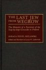 The Last Jew from Wegrow: The Memoirs of a Survivor of the Step-by-Step Genocide in Poland