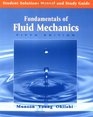 Student Solutions Manual and Study Guide to accompany Fundamentals of Fluid Mechanics 5th Edition