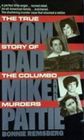 Mom, Dad, Mike and Pattie: The True Story of the Columbo Murders