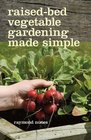 Raised-Bed Vegetable Gardening Made Simple