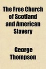 The Free Church of Scotland and American Slavery