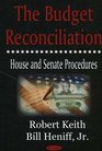 The Budget Reconciliation House And Senate Procedures