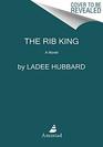 The Rib King A Novel