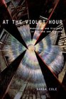At the Violet Hour Modernism and Violence in England and Ireland
